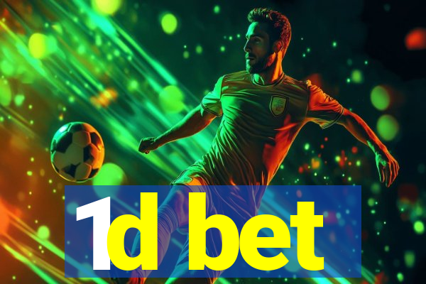 1d bet